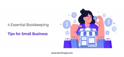 4 Essential Bookkeeping Tips for Small Business | Techimply